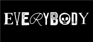 Graphic: black background, white lettering. Reads EVERYBODY. Each letter has a different font. The "O" has a skull.