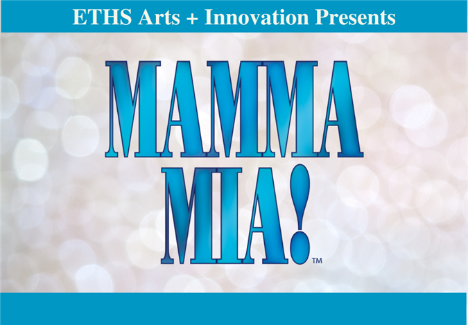 Mamma Mia! centered in the graphic in blue. Blue border on top reads: ETHS Arts + Innnovation Presents